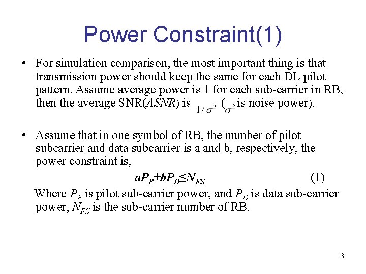 Power Constraint(1) • For simulation comparison, the most important thing is that transmission power