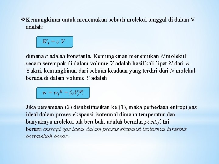 v. Kemungkinan untuk menemukan sebuah molekul tunggal di dalam V adalah: W 1 =