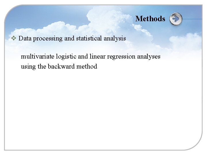 Methods v Data processing and statistical analysis multivariate logistic and linear regression analyses using