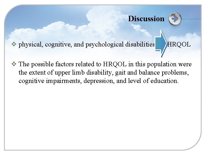 Discussion v physical, cognitive, and psychological disabilities HRQOL v The possible factors related to
