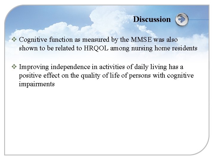 Discussion v Cognitive function as measured by the MMSE was also shown to be