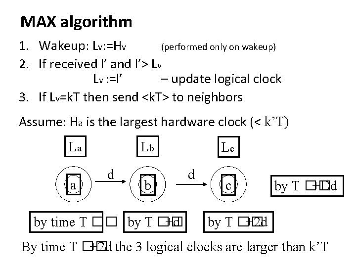 MAX algorithm 1. Wakeup: Lv: =Hv (performed only on wakeup) 2. If received l’