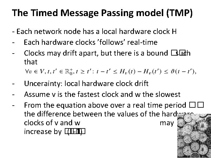 The Timed Message Passing model (TMP) - Each network node has a local hardware