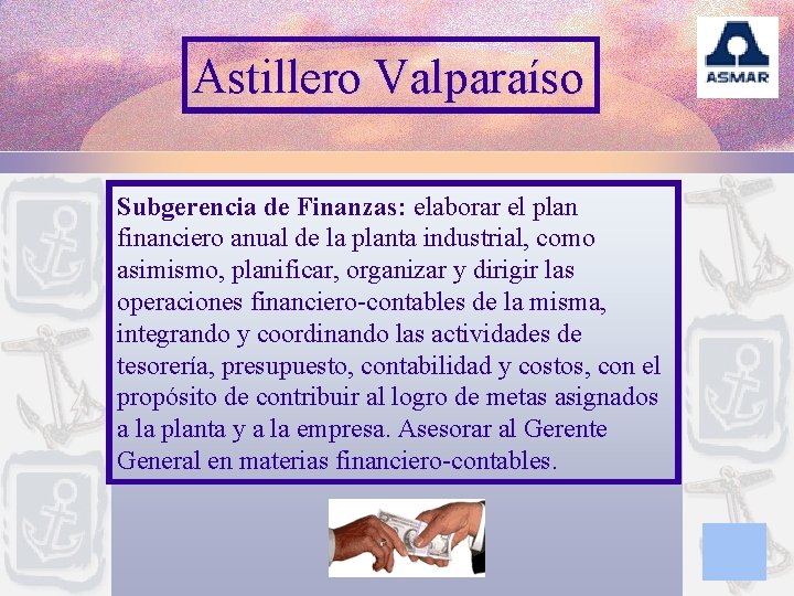 Astillero Valparaíso Subgerencia de Finanzas: elaborar el plan financiero anual de la planta industrial,