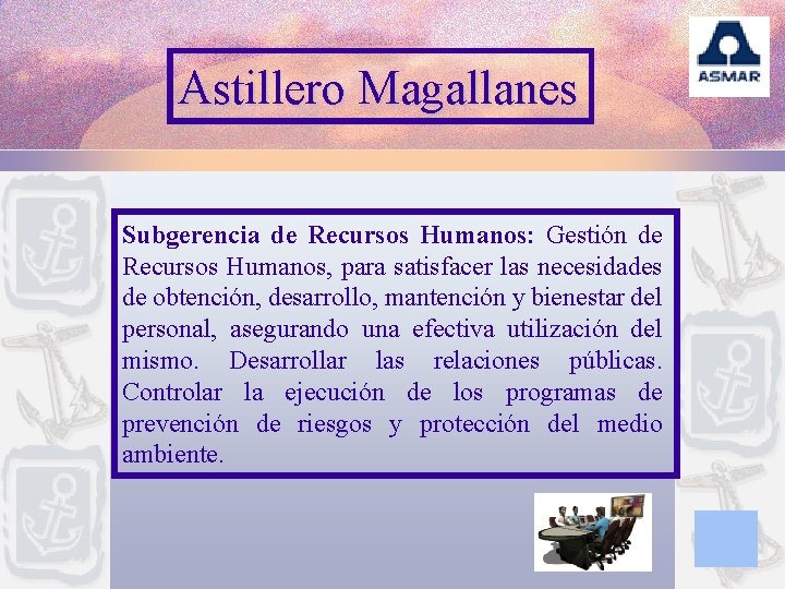 Astillero Magallanes Subgerencia de Recursos Humanos: Gestión de Recursos Humanos, para satisfacer las necesidades