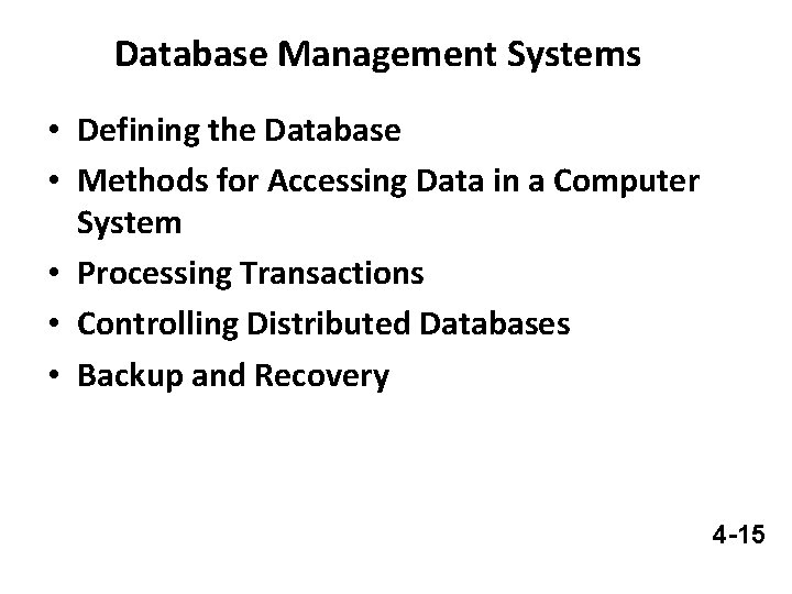 Database Management Systems • Defining the Database • Methods for Accessing Data in a