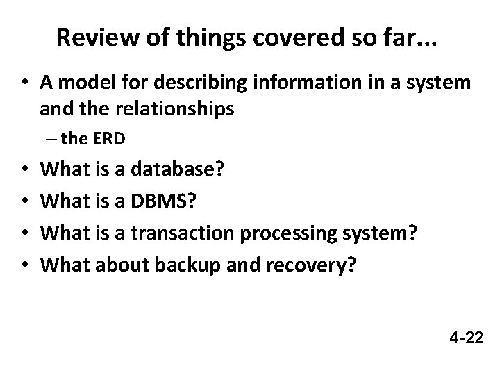 Review of things covered so far. . . • A model for describing information