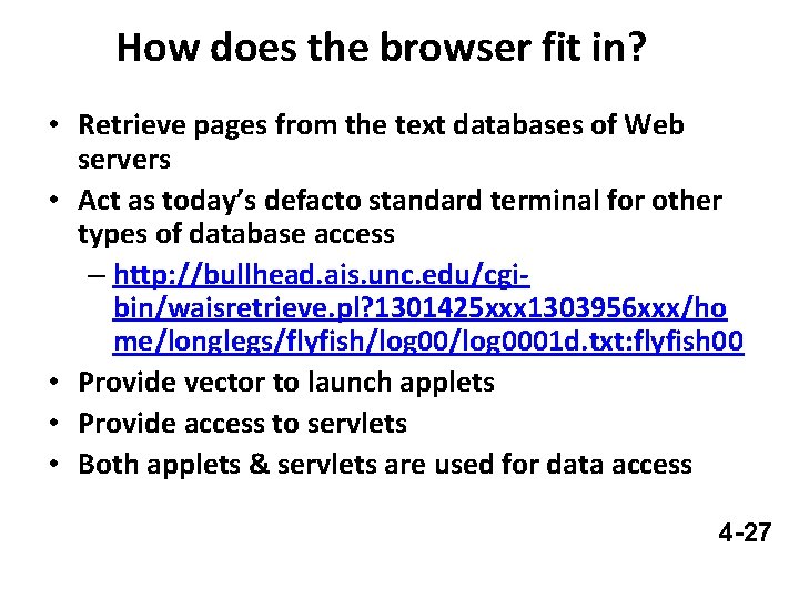 How does the browser fit in? • Retrieve pages from the text databases of