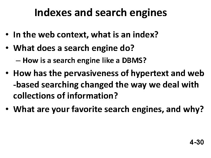 Indexes and search engines • In the web context, what is an index? •