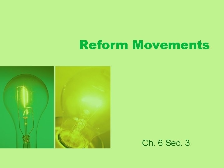 Reform Movements Ch. 6 Sec. 3 