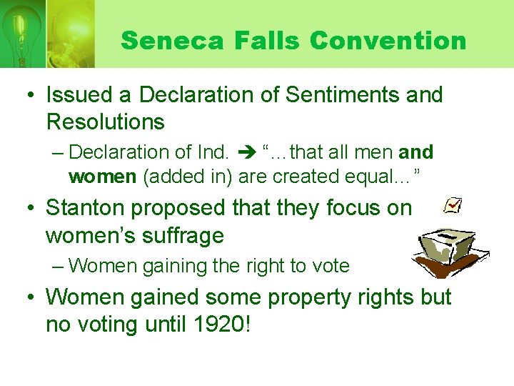 Seneca Falls Convention • Issued a Declaration of Sentiments and Resolutions – Declaration of