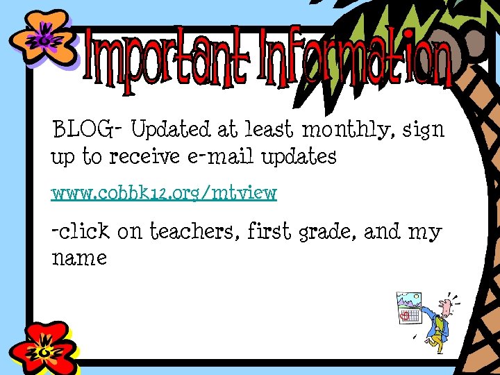BLOG- Updated at least monthly, sign up to receive e-mail updates www. cobbk 12.
