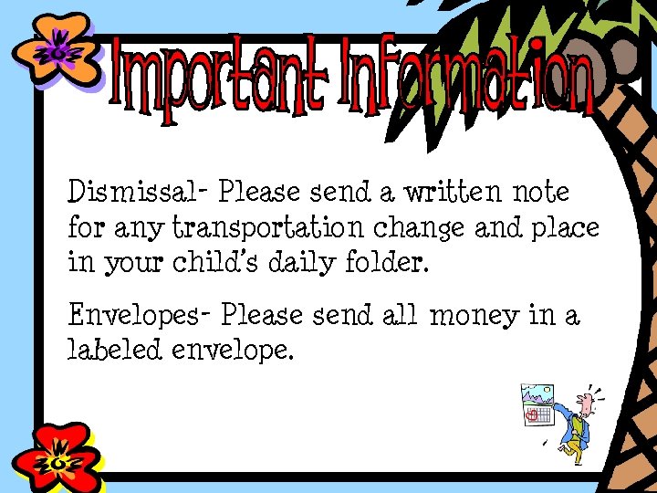 Dismissal- Please send a written note for any transportation change and place in your