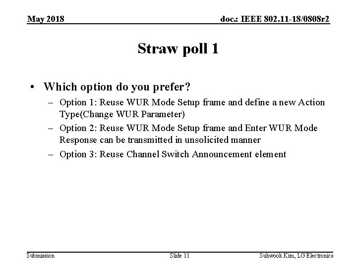 May 2018 doc. : IEEE 802. 11 -18/0808 r 2 Straw poll 1 •