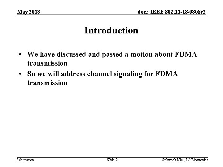 May 2018 doc. : IEEE 802. 11 -18/0808 r 2 Introduction • We have