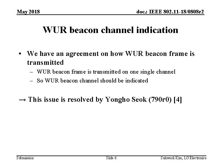 May 2018 doc. : IEEE 802. 11 -18/0808 r 2 WUR beacon channel indication