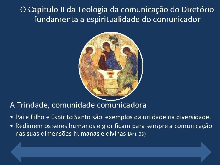 O Capitulo II da Teologia da comunicação do Diretório fundamenta a espiritualidade do comunicador