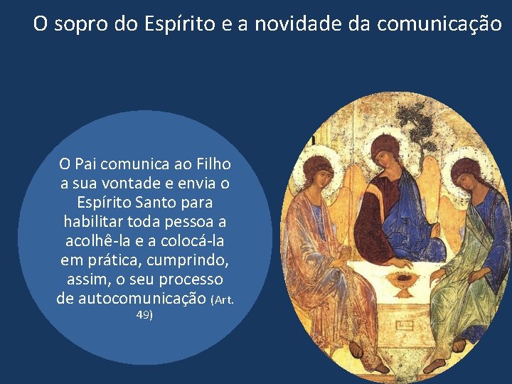 O sopro do Espírito e a novidade da comunicação O Pai comunica ao Filho