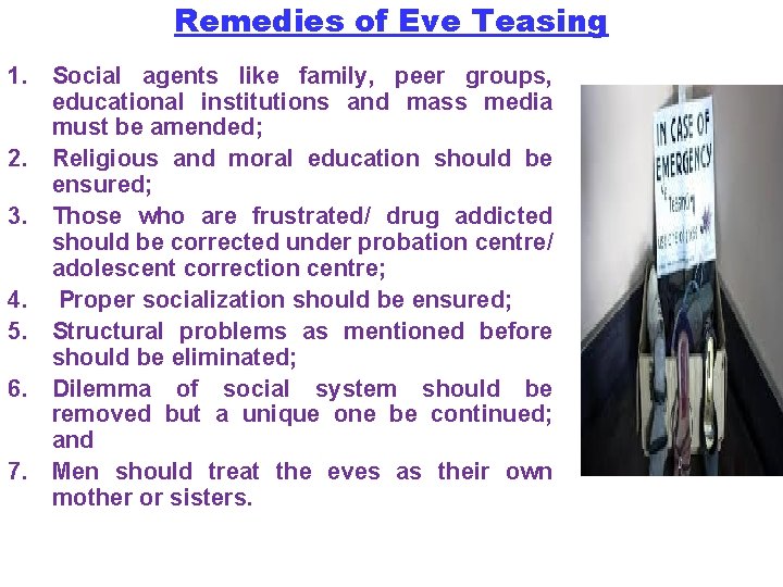 Remedies of Eve Teasing 1. Social agents like family, peer groups, educational institutions and