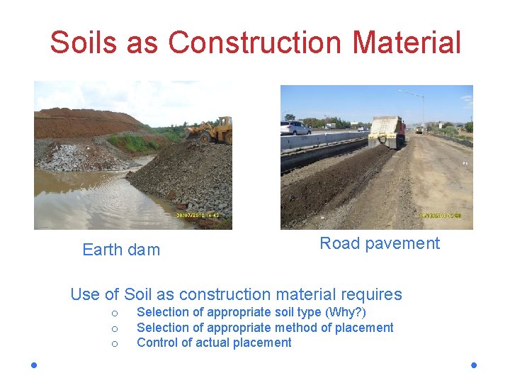 Soils as Construction Material Earth dam Road pavement Use of Soil as construction material