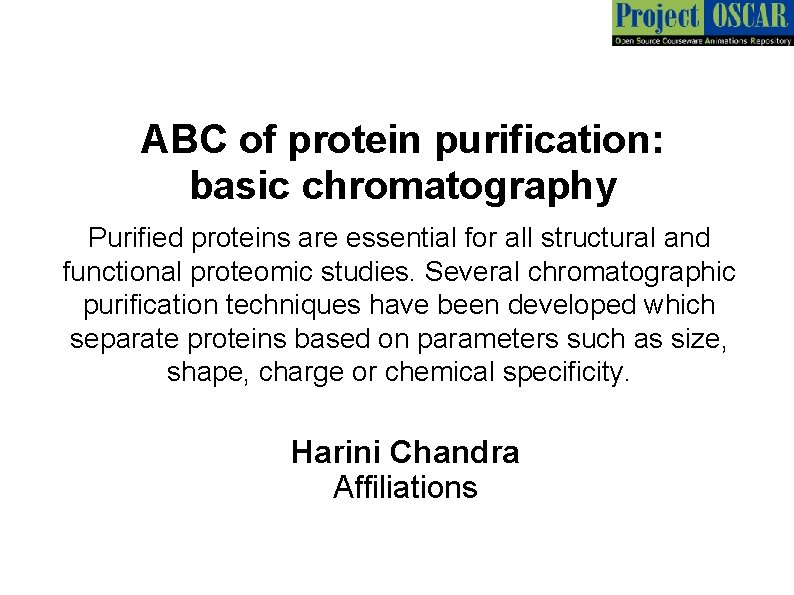 ABC of protein purification: basic chromatography Purified proteins are essential for all structural and