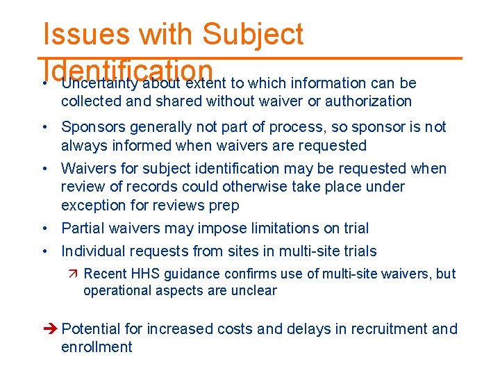 Issues with Subject Identification • Uncertainty about extent to which information can be collected