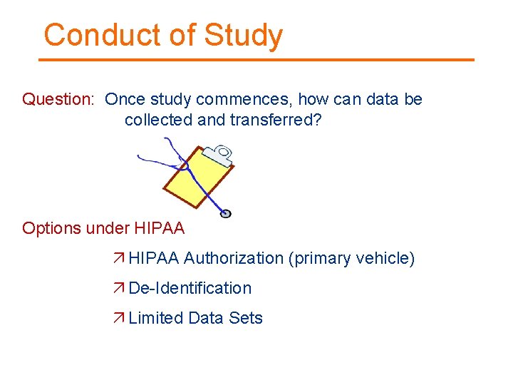 Conduct of Study Question: Once study commences, how can data be collected and transferred?