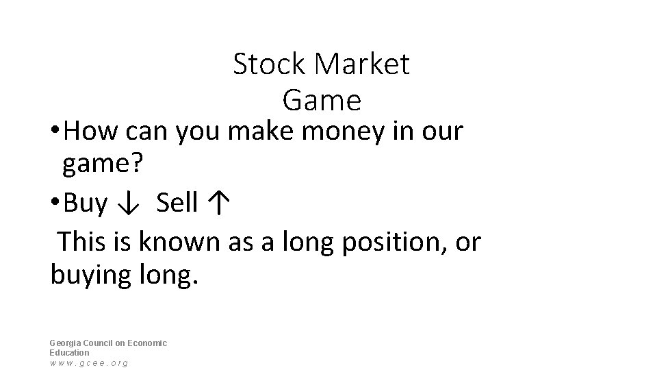 Stock Market Game • How can you make money in our game? • Buy