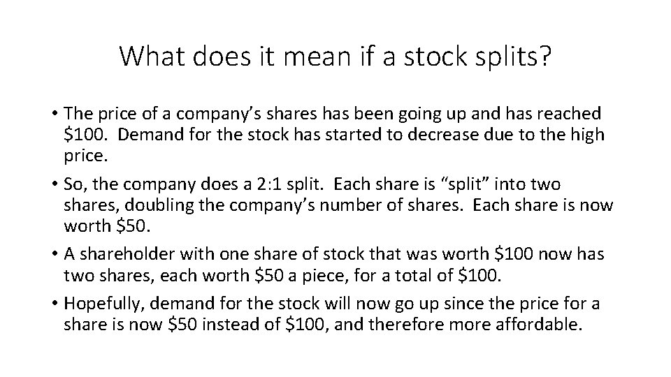 What does it mean if a stock splits? • The price of a company’s