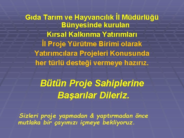 Gıda Tarım ve Hayvancılık İl Müdürlüğü Bünyesinde kurulan Kırsal Kalkınma Yatırımları İl Proje Yürütme