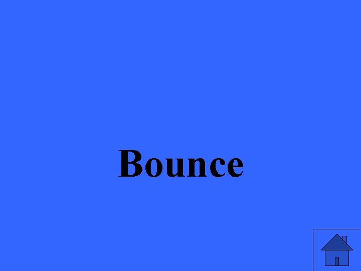 Bounce 