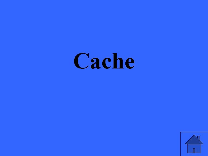 Cache 