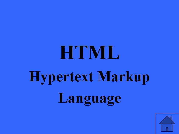 HTML Hypertext Markup Language 