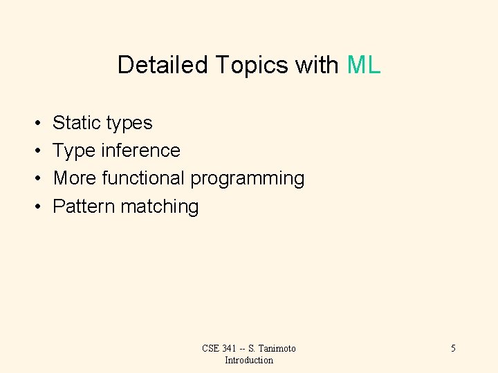 Detailed Topics with ML • • Static types Type inference More functional programming Pattern