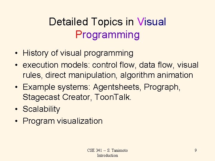 Detailed Topics in Visual Programming • History of visual programming • execution models: control