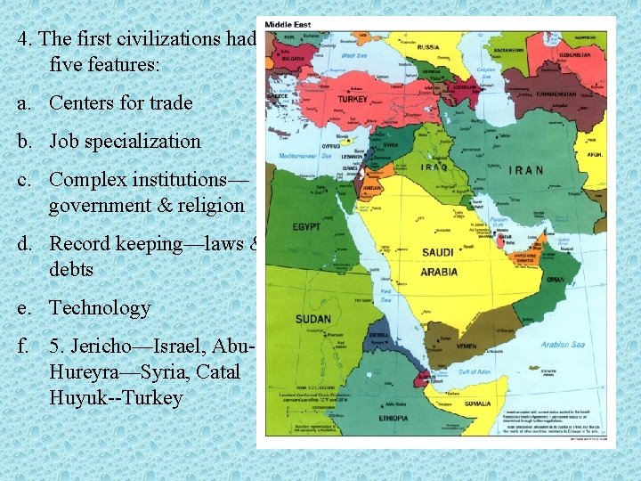 4. The first civilizations had five features: a. Centers for trade b. Job specialization