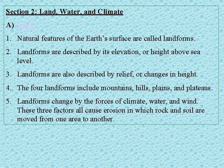 Section 2: Land, Water, and Climate A) Land 1. Natural features of the Earth’s