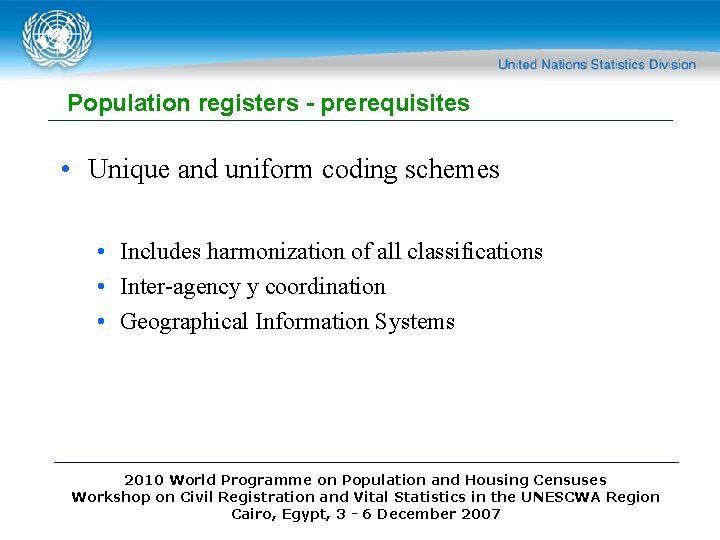 Population registers - prerequisites • Unique and uniform coding schemes • Includes harmonization of Population registers - prerequisites • Unique and uniform coding schemes • Includes harmonization of