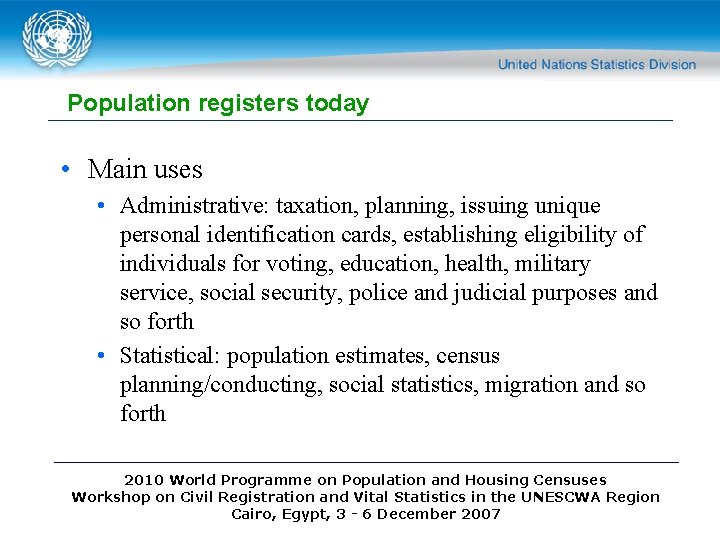 Population registers today • Main uses • Administrative: taxation, planning, issuing unique personal identification Population registers today • Main uses • Administrative: taxation, planning, issuing unique personal identification