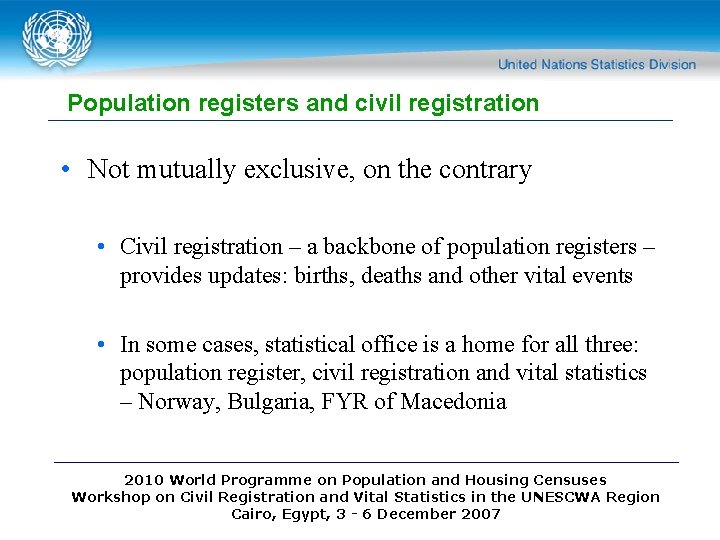 Population registers and civil registration • Not mutually exclusive, on the contrary • Civil Population registers and civil registration • Not mutually exclusive, on the contrary • Civil
