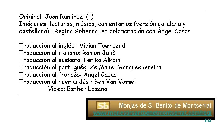 Original: Joan Ramirez (+) Imágenes, lecturas, música, comentarios (versión catalana y castellana) : Regina