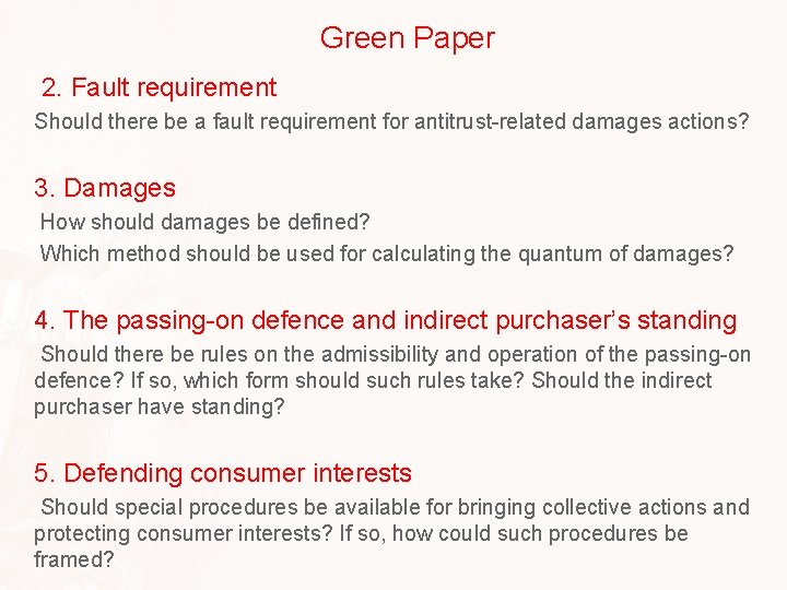 Green Paper 2. Fault requirement Should there be a fault requirement for antitrust-related damages