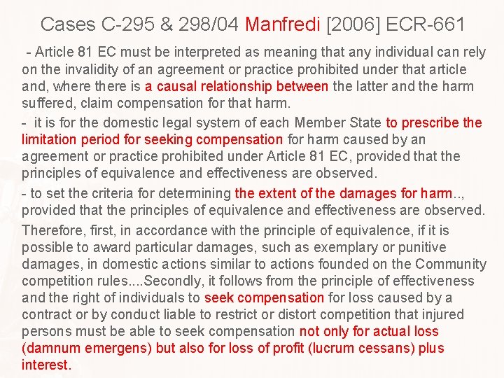 Cases C-295 & 298/04 Manfredi [2006] ECR-661 - Article 81 EC must be interpreted