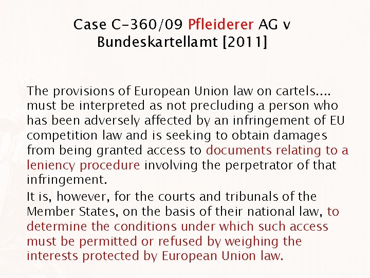 Case C-360/09 Pfleiderer AG v Bundeskartellamt [2011] The provisions of European Union law on