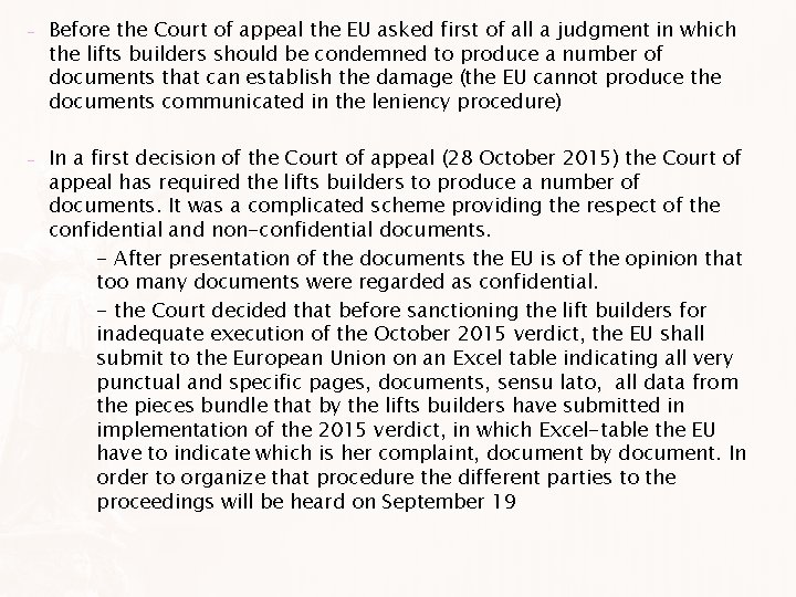 - Before the Court of appeal the EU asked first of all a judgment