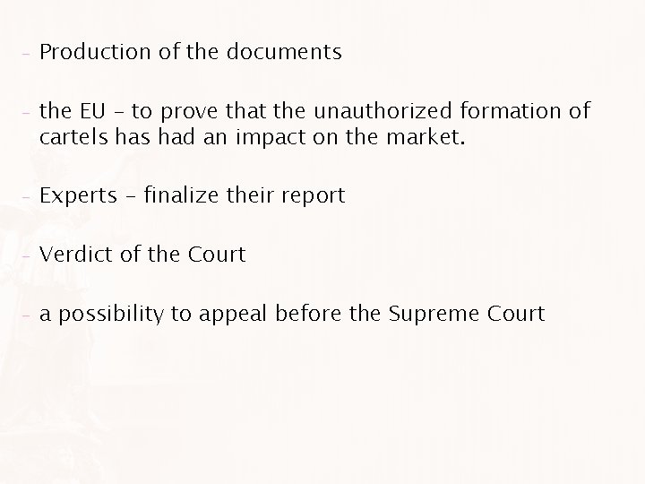 - Production of the documents - the EU - to prove that the unauthorized