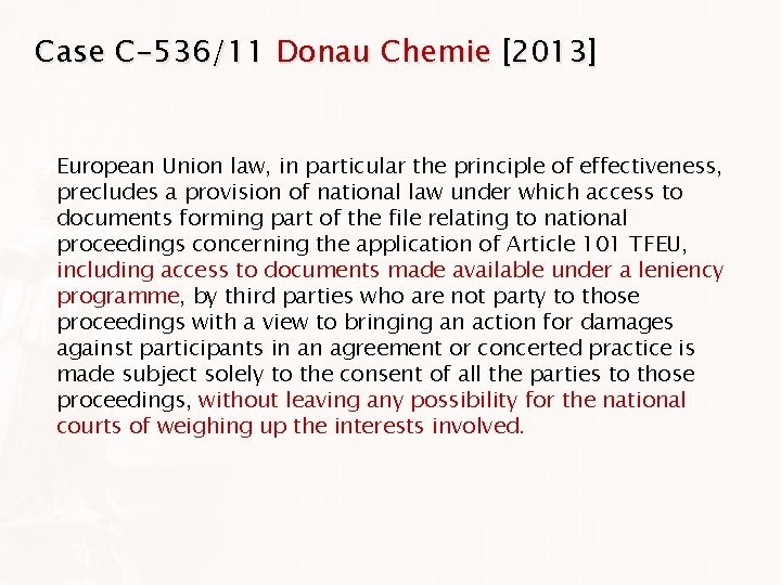 Case C-536/11 Donau Chemie [2013] European Union law, in particular the principle of effectiveness,