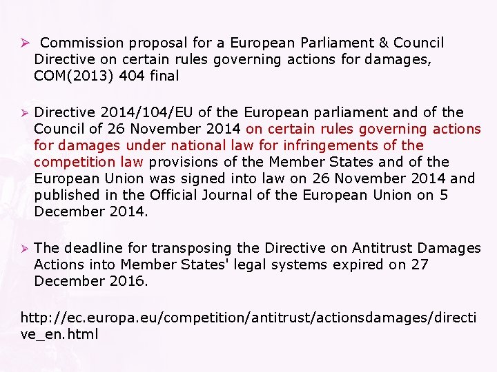 Ø Commission proposal for a European Parliament & Council Directive on certain rules governing