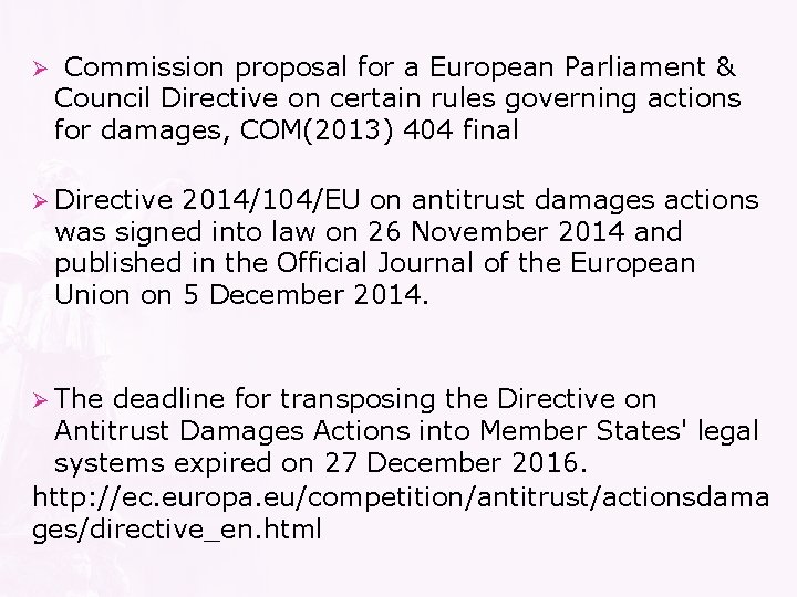 Ø Commission proposal for a European Parliament & Council Directive on certain rules governing
