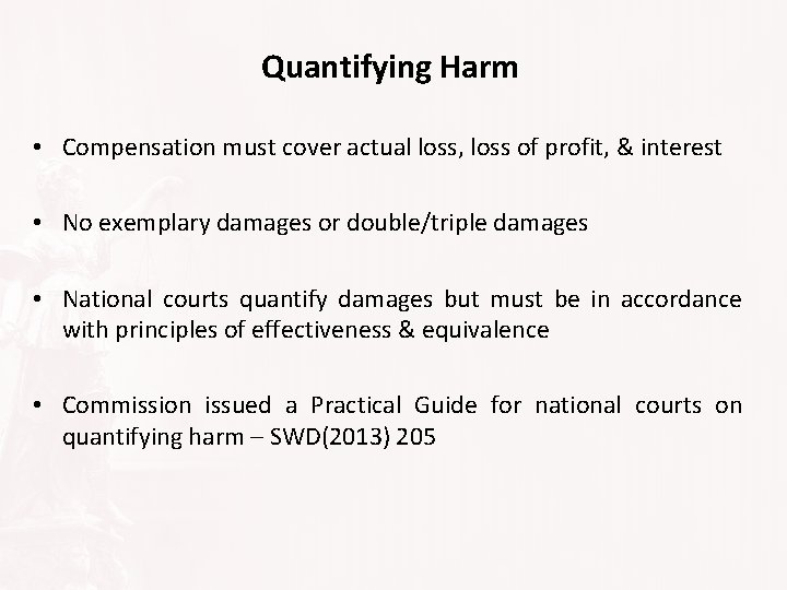 Quantifying Harm • Compensation must cover actual loss, loss of profit, & interest •